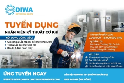 [TUYỂN DỤNG] KỸ SƯ CƠ KHÍ CHẾ TẠO – ĐỒNG HÀNH CÙNG DIWA